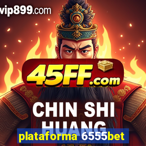 plataforma 6555bet